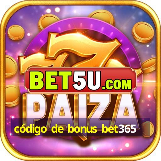 código de bonus bet365